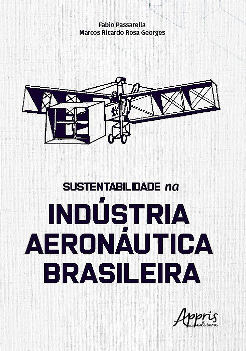 Livro Sustentabilidade Na Industria Aeronautica Brasileira - Passarella/georges