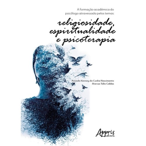 Livro Formacao Academica do Psicologo Atravessada Pelos Temas, A: Religiosidade, - Nascimento/ Caldas