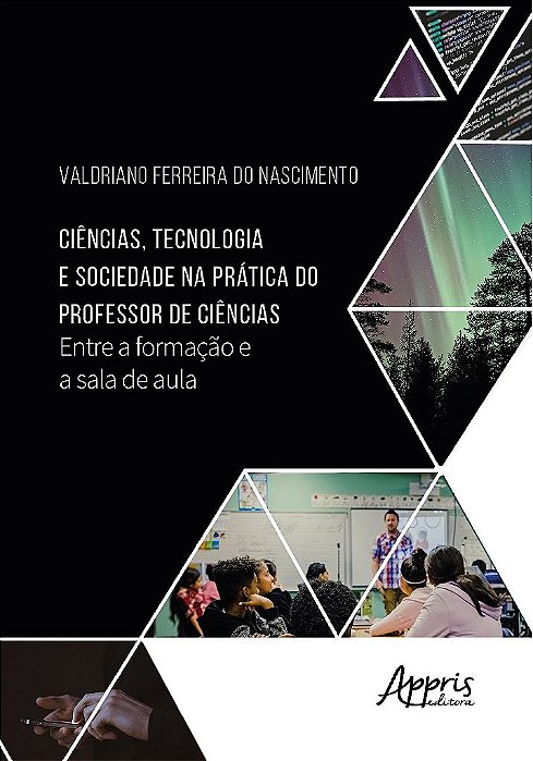 Livro Ciencias, Tecnologia e Sociedade Na Pratica do Professor de Ciencias: entre - Nascimento