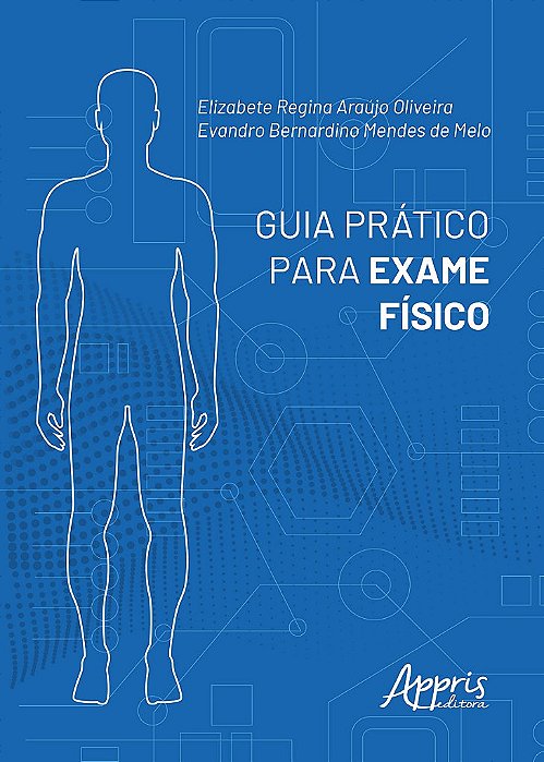 Livro Guia Pratico para Exame Fisico - Oliveira/melo