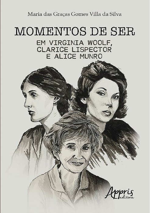 Livro Momentos de Ser em Virginia Woolf, Clarice Lispector e Alice Munro - Silva