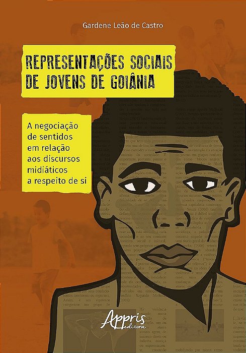 Livro Representacoes Sociais de Jovens de Goiania: a Negociacao de Sentidos em re - Castro