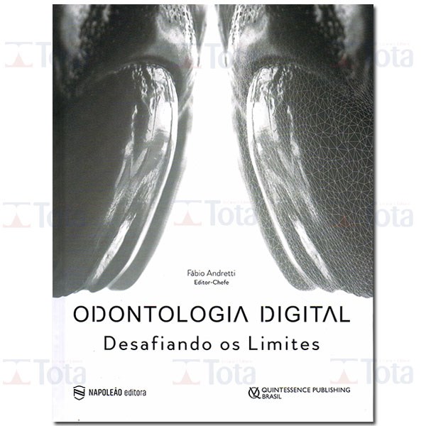 Livro Odontologia Digital: Desafiando os Limites - Andretti