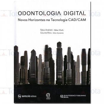 Livro Odontologia Digital: Novos Horizontes Na Tecnologia Cad/cam - Andretti/mota