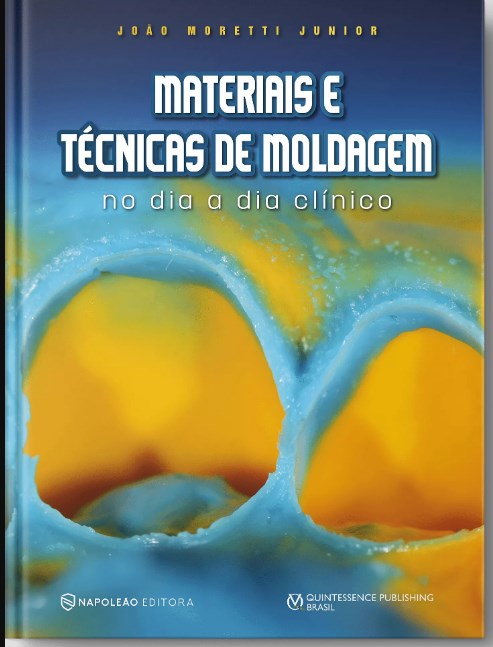 Livro Materiais e Tecnicas de Moldagem No Dia a Dia Clinico - Moretti Junior