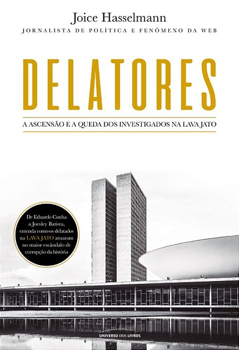 Livro Delatores - a Ascensao e a Queda dos Investigados Na Lava Jato - Hasselmann