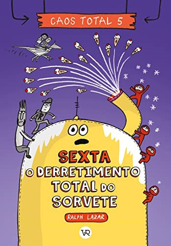 Livro Caos Total 5: Sexta - o Derretimento Total do Sorvete - Lazar
