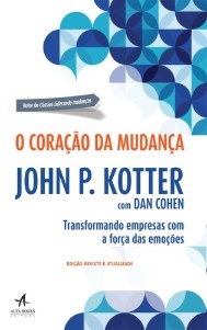 Livro Coracao da Mudanca, o - Transformando Empresas com a Forca das Emocoes - Kotter/cohen