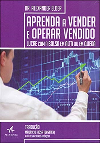 Livro Aprenda a Vender e Operar Vendido: Lucre com a Bolsa em Alta Ou em Queda