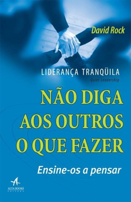 Livro Lideranca Tranquila - Nao Diga Aos Outros o Que Fazer: Ensine-os a Pensar - Rock