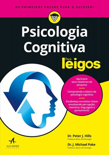 Livro Psicologia Cognitiva para Leigos - Hills/pake