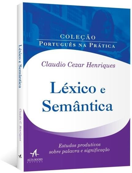 Livro Léxico e Semântica: Estudos Produtivos sobre Palavra e Significação  Henriques