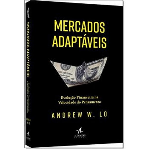 Livro Mercados Adaptaveis - Evolucao Financeira Na Velocidade do Pensamento - Lo