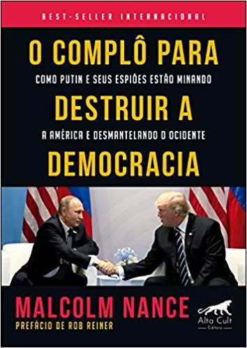 Livro Complo para Destruir a Democracia, o - Como Putin e Seus Espioes Estao Mina - Nance