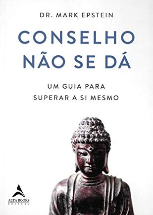 Livro Conselho Nao se Da: Um Guia para Superar a Si Mesmo - Epstein