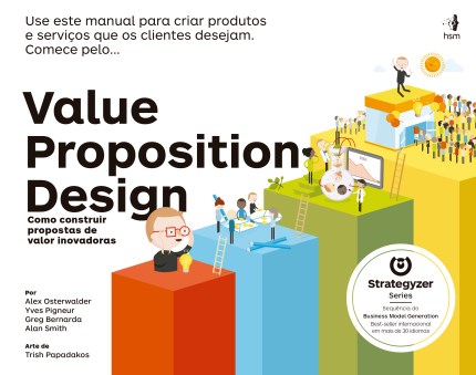 Livro Value Proposition Design: Como Construir Propostas de Valor Inovadoras - Osterwalder/bernarda
