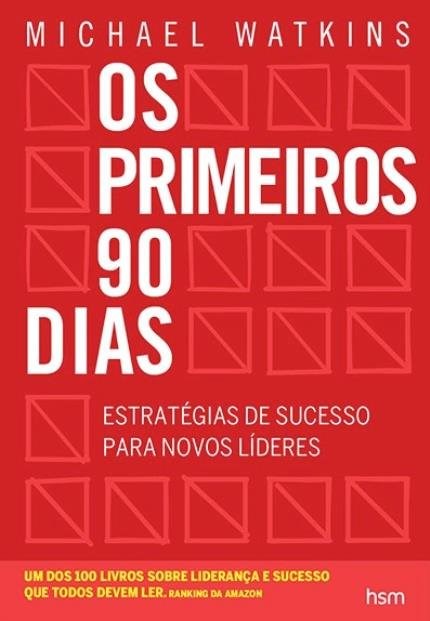 Livro Primeiros 90 Dias - Estratégias de Sucesso para Novos Líderes - Watkins