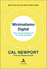 Livro Minimalismo Digital - para Uma Vida Profunda em Um Mundo Superficial - Newport
