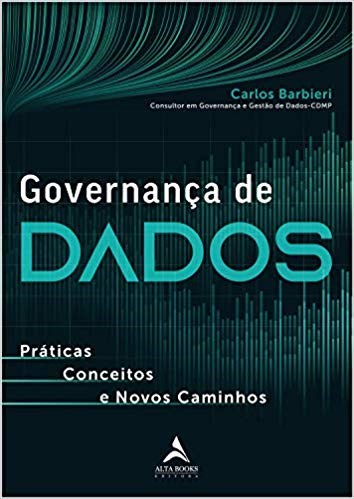 Livro Governanca de Dados: Praticas, Conceitos e Novos Caminhos - Barbieri
