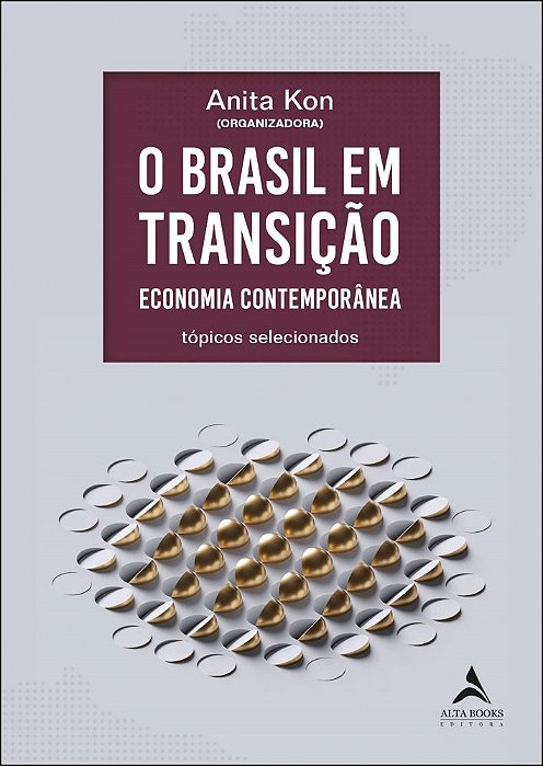 Livro Brasil em Transicao, O: Economia Contemporanea - Kon