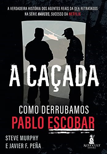 Livro Cacada, A: Como Derrubamos Pablo Escobar Capa - Murphy/murphy