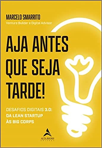 Livro Aja Antes Que Seja Tarde Marcelo Smarrito