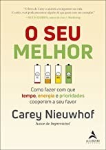 Livro Seu Melhor, O: Como Fazer com Que Tempo, Energia e Prioridades Cooperem - Nieuwhof
