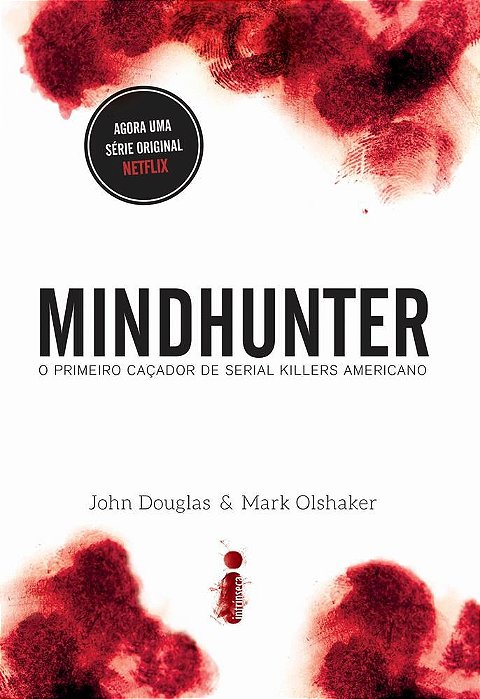Livro Mindhunter: o Primeiro Cacador de Serial Killers Americano - Douglas/olshaker