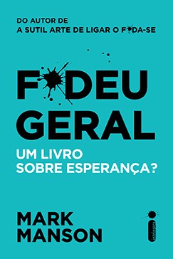 Livro F*deu Geral: Um  sobre Esperança - Manson - Intrínseca