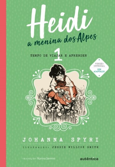 Livro Heidi: a Menina dos Alpes - Vol. 1 - Spyri - Autêntica