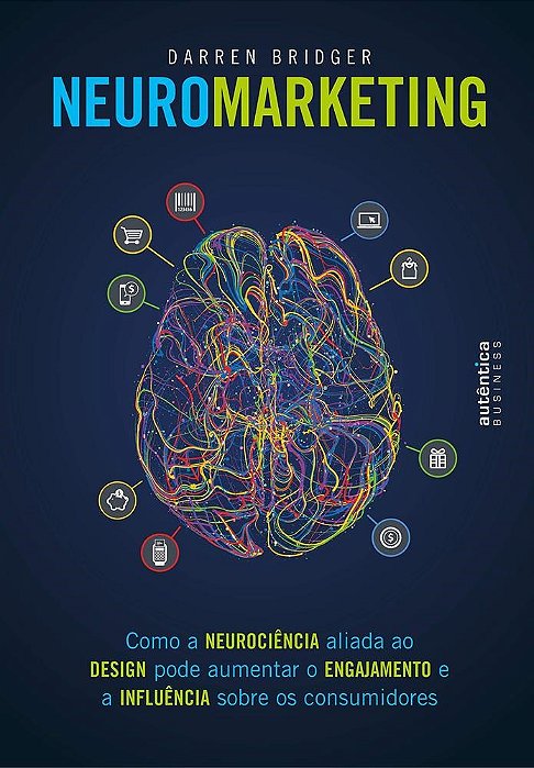 Livro Neuromarketing: Como a Neurociência Aliada ao Design Pode Aumentar o Engajamento