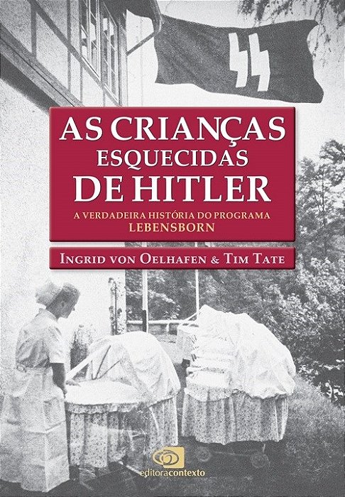 Livro As Crianças Esquecidas de Hitler: a Verdadeira História do Programa Lebens