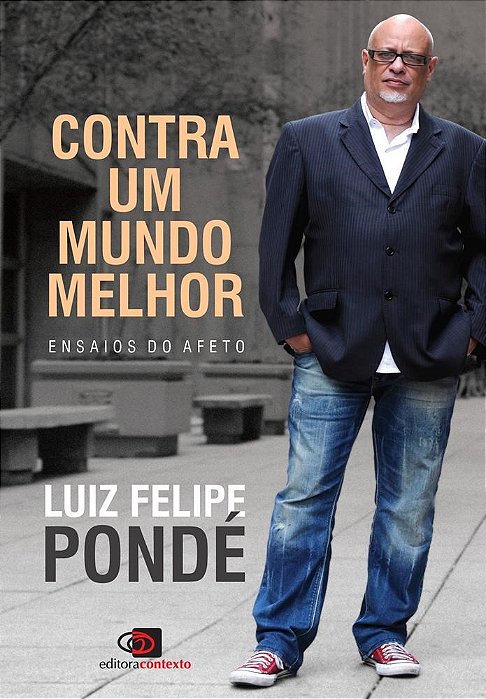 Livro Contra Um Mundo Melhor:  Ensaios do Afeto