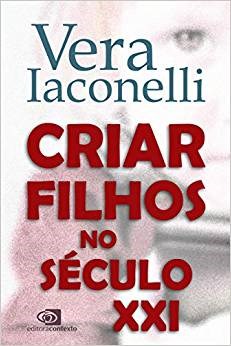 Livro Criar Filhos No Século XXI   Iaconelli