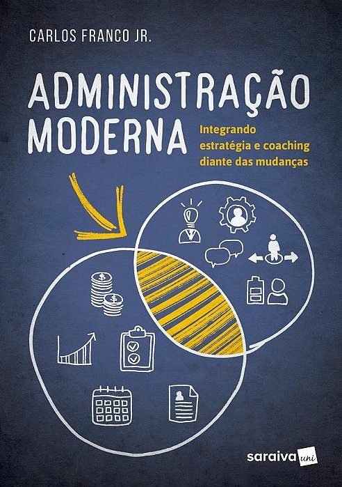 Livro Administração Moderna: Integrando Estratégia e Coaching diante das Mudança