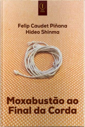 Livro Moxabustao ao Final da Corda - Pinana / Shinma