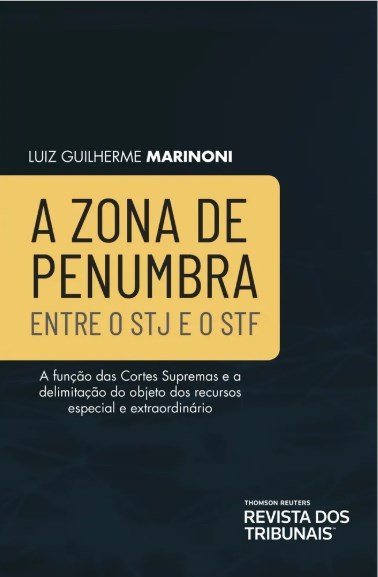 Livro Zona de Penumbra entre o Stj e o Stf, A - Marinoni