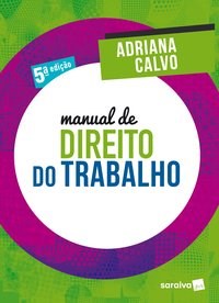 Livro Manual de Direito do Trabalho - Calvo