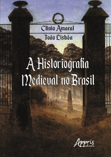 Livro A Historiografia Medieval No Brasil de 1990 a 2017