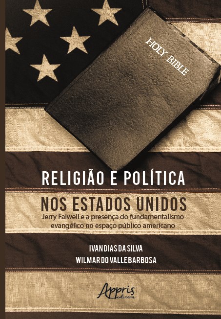 Livro Religiao e Politica Nos Estados Unidos: Jerry Falwell e a Presenca do Funda - Silva/ Barbosa