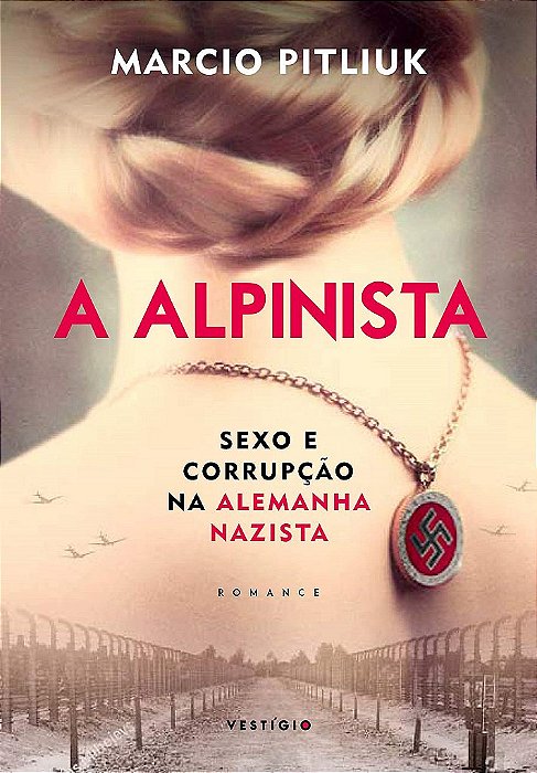 Livro Alpinista, o - Sexo e Corrupc. Na Alemanha Nazista - Pitliuk