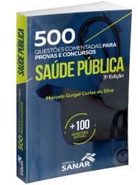 Livro 500 Questões Comentadas de Saúde Pública para Provas e Concursos  Silva