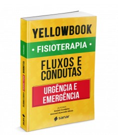 Livro Yellowbook Fisioterapia: Fluxos e Condutas em Urgencias e Emergencias - Editora Sanar