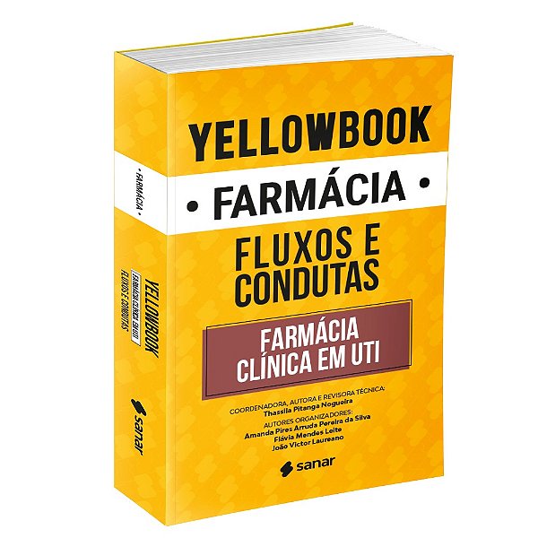 Livro Yellowbook Farmácia: Fluxos e Condutas em Farmácia Clínica em Uti - Editora Sanar