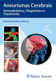 Livro Aneurismas Cerebrais Hemodinâmica Diagnóstico e Tratamento - Ambrosi