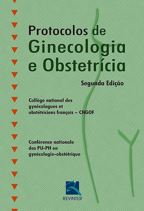 Livro Protocolos de Ginecologia e Obstetrícia - CNGOF 2º edição