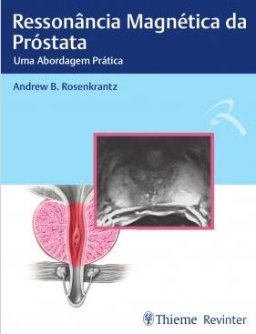 Livro Ressonancia Magnetica da Prostata - Uma Abordagem Pratica - Rosenkrantz