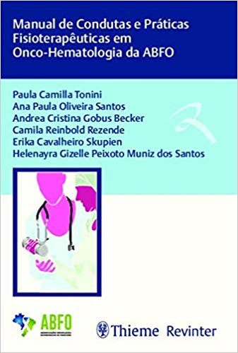 Livro Manual de Condutas e Práticas Fisioterapêuticas em Onco-hematologia da Abfo