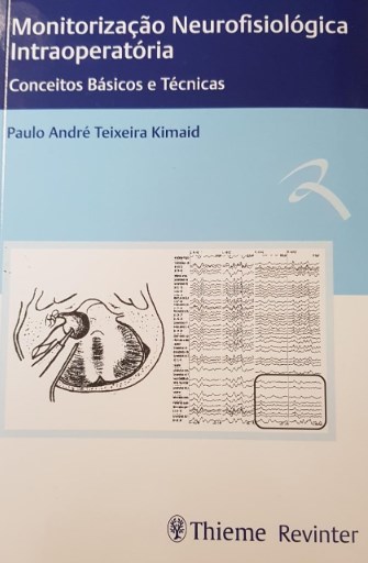 Livro Monitorizacao Neurofisiologica Intraoperatoria - Conceitos Basicos e Tecnic - Kimaid
