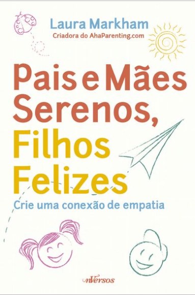 Livro Pais e Maes Serenos, Filhos Felizes - Markham